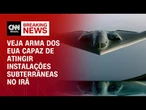 EUA possuem a única arma capaz de atingir centro nuclear do Irã | LIVE CNN