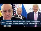 PUTINS KRIEG: Ukraines beste Verhandlungsmasse nennt sich Kursk! Zurückgewinnen oder Deals mit Trump