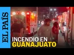GUANAJUATO: Incendio en centro de rehabilitación deja 12 muertos | EL PAÍS