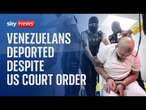 US deports hundreds of Venezuelans despite court order