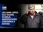 Julliana Lopes: Ala tucana planeja manifestação contrária a Datena | CNN ARENA