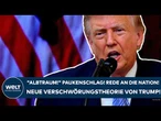 USA: "Albtraum!" Paukenschlag! Rede an die Nation! Neue Verschwörungstheorie von Donald Trump!