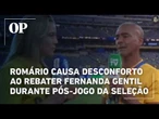 Romário causa desconforto ao rebater Fernanda Gentil durante pós-jogo da Seleção e internet reage