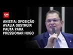 Oposição avalia obstruir pauta da Câmara, caso Hugo não debata anistia | CNN ARENA