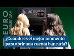 ¿Cuándo es el mejor momento para abrir una cuenta bancaria?