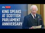 King Charles and Queen Camilla attend Scottish Parliament for 25th anniversary celebrations - Live