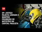 Justiça rejeita liminar e mantém proibição de mototáxi em São Paulo | CNN NOVO DIA