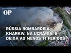 Em meio a negociações por cessar-fogo, Rússia lança bombardeios contra Kharkiv, na Ucrânia