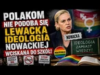 Polakom nie podoba się lewacka ideologia Nowackiej wciskana do szkół!