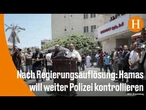 Nahost: Hamas löst Regierung in Gaza auf