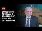 Quaest: 52% aprovam o trabalho de Lula; 47% desaprovam | CNN NOVO DIA