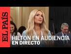 DIRECTO | Paris Hilton declara ante la Cámara de Representantes de EE UU | EL PAÍS