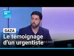 Gaza : "Après un bombardement, il y a une mortalité liée aux complications" • FRANCE 24