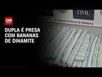 Polícia prende dois suspeitos com "bananas de dinamite" | CNN ARENA