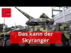 Bundeswehr bestellt 600 Skyranger: Was sie können und was nicht