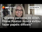 Diane Keaton teve grande parceria com Woody Allen e deixa legado gigante para as mulheres | Análise