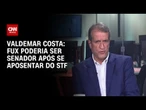 Fux poderia ser senador após se aposentar do STF, diz presidente do PL | BASTIDORES CNN