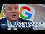 EU-STRAFE GEGEN GOOGLE: Trump droht Europa mit neuen Zöllen – Scharfe Vorwürfe gegen Brüssel!