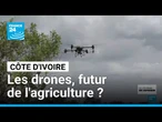 Côte d'Ivoire : des drones pour imaginer le futur de l'agriculture • FRANCE 24