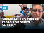 Eleições no Peru: o que falta para o resultado final? jornalista peruano traz detalhes | OP NEWS