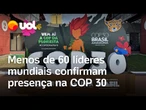 COP 30: Menos de 60 líderes mundiais confirmam presença no evento em Belém