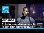 Ouganda : des créations en denim recyclé, le pari d'un jeune couturier • FRANCE 24