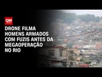 Drone filma homens armados antes de megaoperação no Complexo do Alemão | CNN 360°