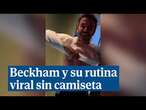 David Beckham revoluciona las redes con su rutina de fuerza sin camiseta