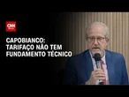 Não há fundamento técnico para medida dos Estados Unidos, afirma Capobianco | CNN 360°