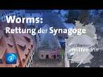 Worms: Rettung der Synagoge | tagesthemen mittendrin