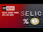 Selic: Banco Central eleva taxa de juros para 15% ao ano | CNN ARENA