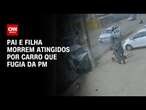 Pai e filha morrem atingidos por carro que fugia da PM | LIVE CNN