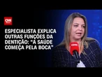 “A saúde começa pela boca”, aponta especialista