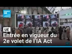 Le deuxième volet de l’IA Act est officiellement entré en vigueur dans l’UE • FRANCE 24