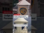 Judge temporarily pauses Paramount-Warner Bros. deal