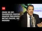 Favorecer certos grupos prejudica metas fiscais, diz Fernando Haddad sobre crise do IOF | CNN 360º