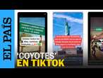 Tráfico de personas en TikTok: los coyotes esquivan a Trump | EL PAÍS