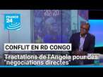 Conflit dans l'est de la RD Congo : tractations de l'Angola pour des "négociations directes"