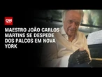 João Carlos Martins faz último concerto internacional em Nova York | CNN PRIME TIME