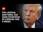 Análise: EUA usam estratégia de coerção com o Brasil | CNN PRIME TIME