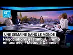 Négociations Kiev / Moscou à Istanbul, Trump dans les pays du Golfe et revendications à Cannes
