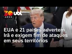 Irã é advertido por 22 países após acusações de ataques internacionais