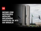 Manifestação pró-anistia reúne Bolsonaro e seus apoiadores em Brasília | CNN 360º
