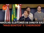 Nikolas diz que eleitores de direita são "mais bonitos" e "cheirosos"