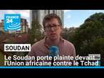 Le Soudan porte plainte devant l'Union africaine contre le Tchad accusé de soutenir les pamilitaires