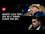 Lula tem 40% no primeiro turno e Flávio, 28%, segundo pesquisa Quaest | LIVE CNN