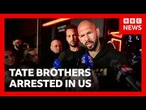 Andrew and Tristan Tate arrested in US over new UK charges | BBC News