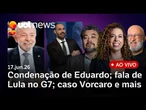 Lula no G7: 'nunca fui esquerdista'; Eduardo diz que levará decisão do STF a Trump; caso Vorcaro e+