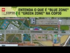 Green Zone e Blue Zone: entenda como funcionam os espaços da COP30 | CNN NOVO DIA