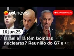 Israel x Irã é tema de reunião do G7; decisão de Moraes sobre Cid; Nikolas ignora ataques e mais